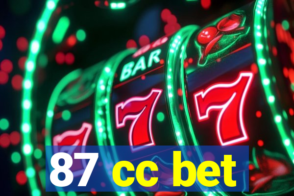 87 cc bet